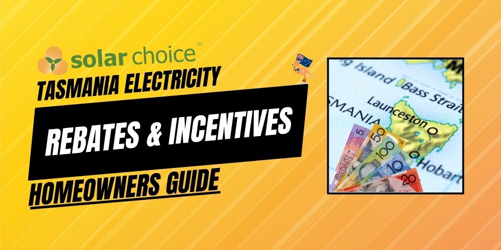 Tasmanian Electricity Rebates & Incentives